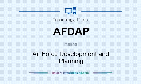 What does AFDAP mean? It stands for Air Force Development and Planning