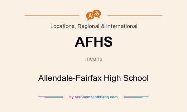 What does AFHS mean? It stands for Allendale-Fairfax High School