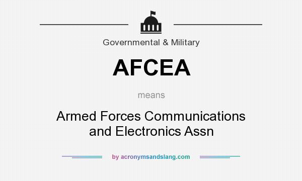 What does AFCEA mean? It stands for Armed Forces Communications and Electronics Assn