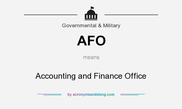 What does AFO mean? It stands for Accounting and Finance Office