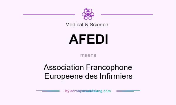 What does AFEDI mean? It stands for Association Francophone Europeene des Infirmiers