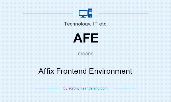 What does AFE mean? It stands for Affix Frontend Environment