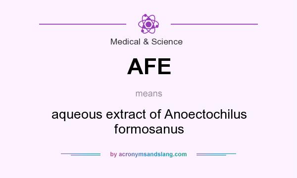 What does AFE mean? It stands for aqueous extract of Anoectochilus formosanus