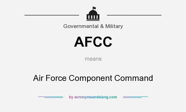What does AFCC mean? It stands for Air Force Component Command