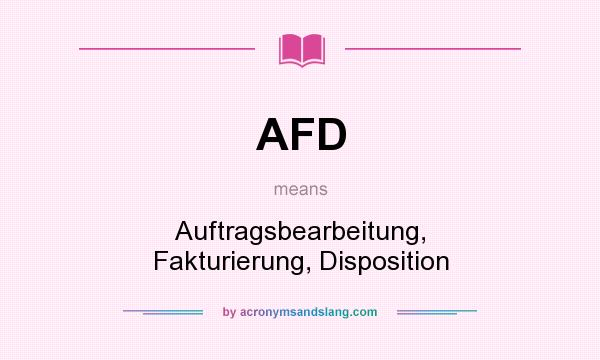 What does AFD mean? It stands for Auftragsbearbeitung, Fakturierung, Disposition