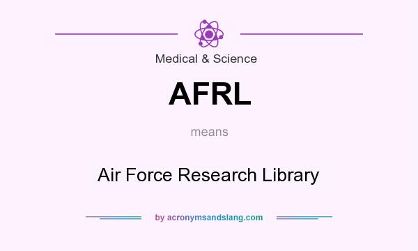 What does AFRL mean? It stands for Air Force Research Library