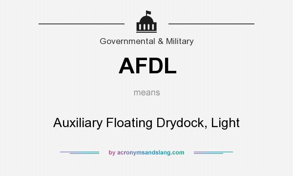 What does AFDL mean? It stands for Auxiliary Floating Drydock, Light