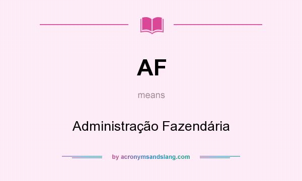 What does AF mean? It stands for Administração Fazendária