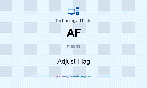 What does AF mean? It stands for Adjust Flag