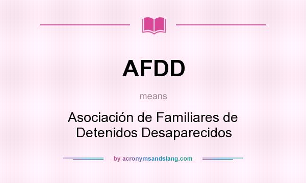 What does AFDD mean? It stands for Asociación de Familiares de Detenidos Desaparecidos