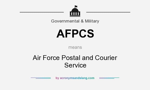 What does AFPCS mean? It stands for Air Force Postal and Courier Service