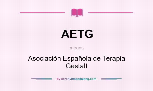 What does AETG mean? It stands for Asociación Española de Terapia Gestalt