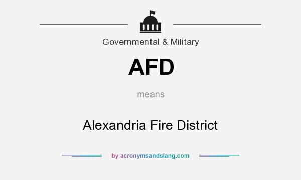 What does AFD mean? It stands for Alexandria Fire District