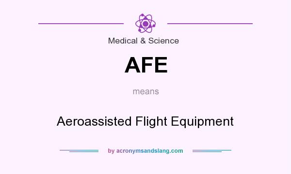 What does AFE mean? It stands for Aeroassisted Flight Equipment