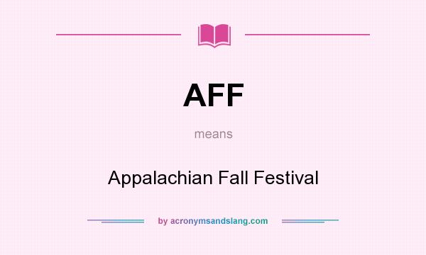 What does AFF mean? It stands for Appalachian Fall Festival