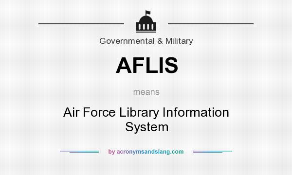 What does AFLIS mean? It stands for Air Force Library Information System