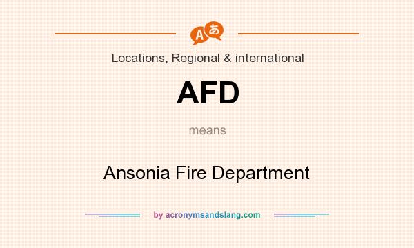 What does AFD mean? It stands for Ansonia Fire Department