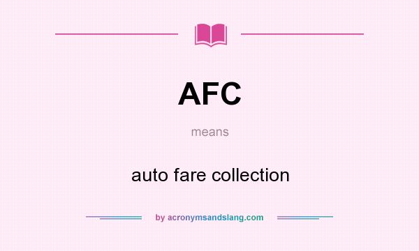 What does AFC mean? It stands for auto fare collection