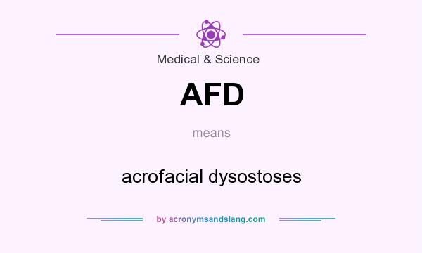 What does AFD mean? It stands for acrofacial dysostoses