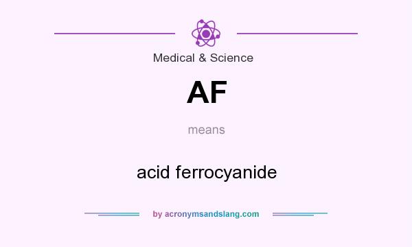 What does AF mean? It stands for acid ferrocyanide