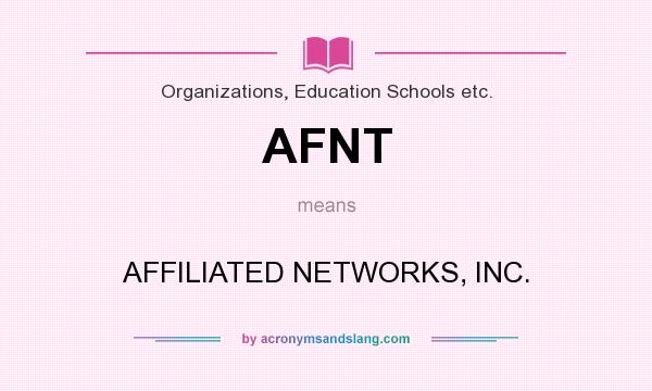 What does AFNT mean? It stands for AFFILIATED NETWORKS, INC.