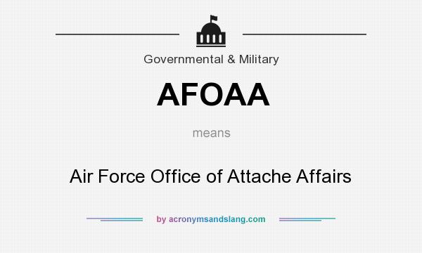 What does AFOAA mean? It stands for Air Force Office of Attache Affairs