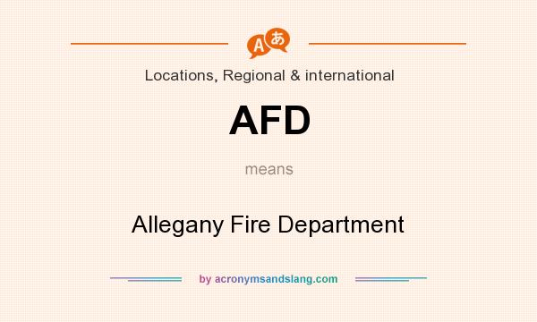 What does AFD mean? It stands for Allegany Fire Department