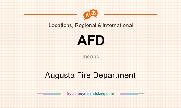What does AFD mean? It stands for Augusta Fire Department