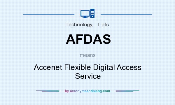 What does AFDAS mean? It stands for Accenet Flexible Digital Access Service