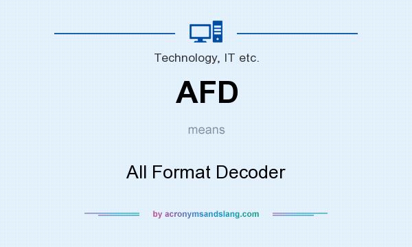 What does AFD mean? It stands for All Format Decoder
