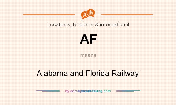 What does AF mean? It stands for Alabama and Florida Railway