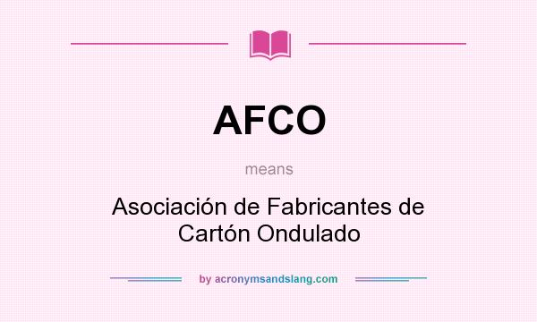 What does AFCO mean? It stands for Asociación de Fabricantes de Cartón Ondulado