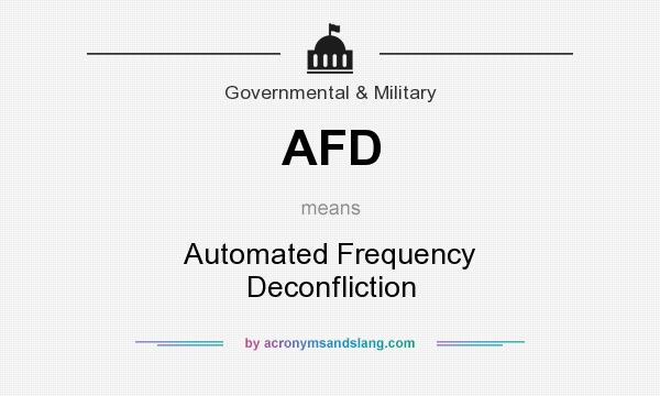 What does AFD mean? It stands for Automated Frequency Deconfliction