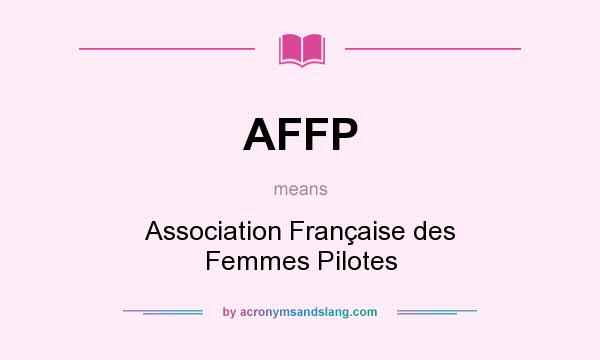 What does AFFP mean? It stands for Association Française des Femmes Pilotes