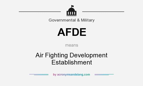 What does AFDE mean? It stands for Air Fighting Development Establishment