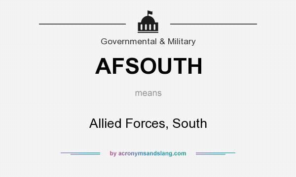 What does AFSOUTH mean? It stands for Allied Forces, South