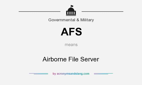 What does AFS mean? It stands for Airborne File Server