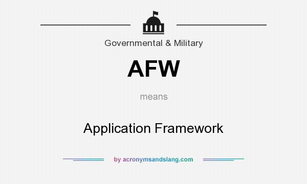 What does AFW mean? It stands for Application Framework