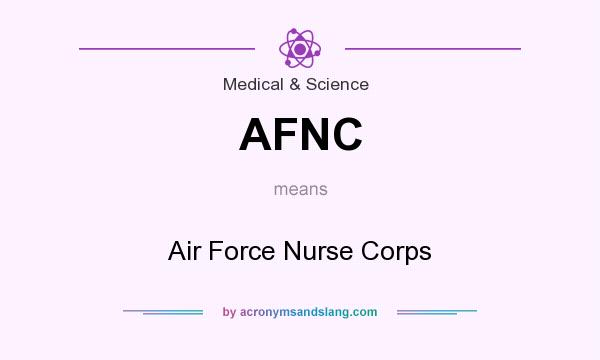 What does AFNC mean? It stands for Air Force Nurse Corps
