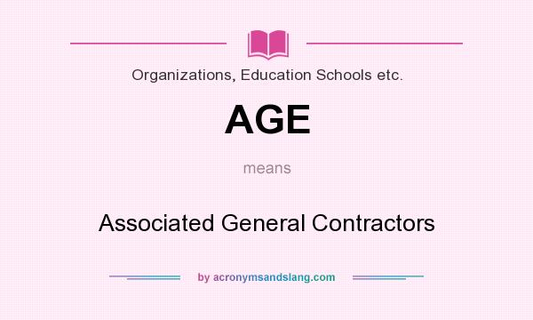What does AGE mean? It stands for Associated General Contractors