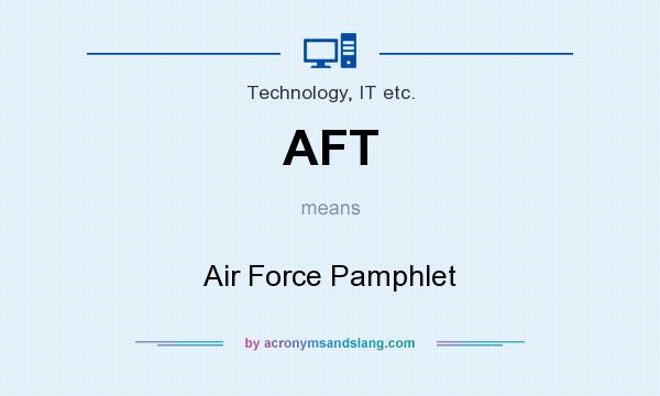 What does AFT mean? It stands for Air Force Pamphlet