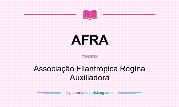 What does AFRA mean? It stands for Associação Filantrópica Regina Auxiliadora