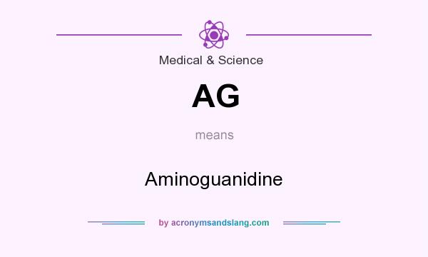 What does AG mean? It stands for Aminoguanidine