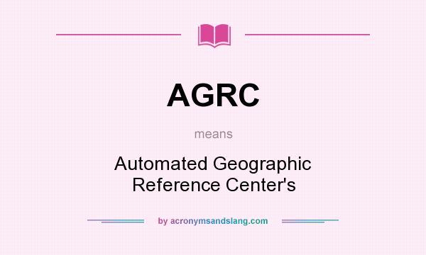 What does AGRC mean? It stands for Automated Geographic Reference Center`s