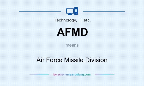 What does AFMD mean? It stands for Air Force Missile Division