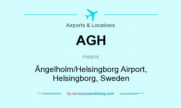 What does AGH mean? It stands for Ängelholm/Helsingborg Airport, Helsingborg, Sweden