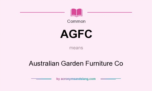 What does AGFC mean? It stands for Australian Garden Furniture Co
