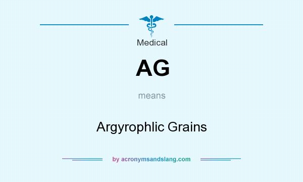 What does AG mean? It stands for Argyrophlic Grains