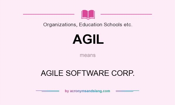 What does AGIL mean? It stands for AGILE SOFTWARE CORP.
