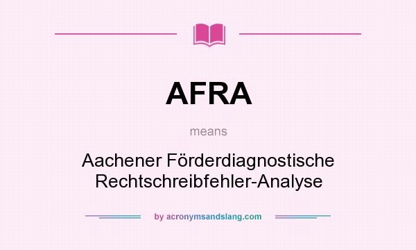 What does AFRA mean? It stands for Aachener Förderdiagnostische Rechtschreibfehler-Analyse